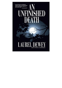 Laurel Dewey [Dewey, Laurel] — Unfinished Death