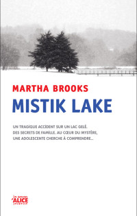 Martha Brooks [Brooks, Martha] — Mistik Lake