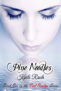 Karli Rush — Pine Needles (Veil Realms Series)