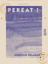Joséphin Peladan — Pereat !