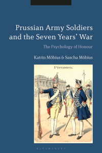 Katrin Mbius;Sascha Mbius; — Prussian Army Soldiers and the Seven Years' War