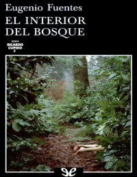 Eugenio Fuentes — El interior del bosque