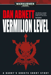 Dan Abnett — Vermilion Level