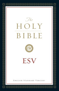 Crossway Bibles — The Holy Bible, English Standard Version