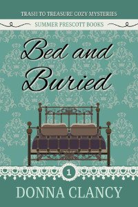 Donna Clancy — Bed and Buried (Trash to Treasure Cozy Mystery 1)