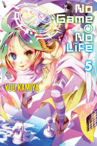 Kamiya Yuu — No Game No Life - Volume 05 - It Appears the Gamer Siblings Hate New Game