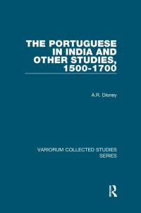 A.R. Disney — The Portuguese in India and Other Studies, 1500–1700