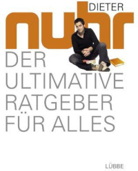 Nuhr, Dieter — Der ultimative Ratgeber für Alles