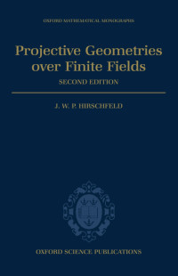 James William Peter Hirschfeld — Projective Geometries Over Finite Fields