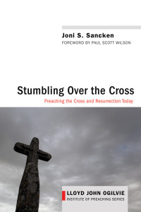 Joni S. Sancken; — Stumbling Over the Cross