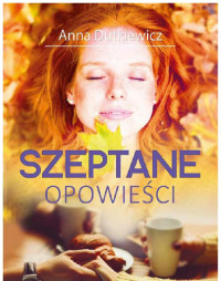 Anna Dutkiewicz — Szeptane opowieści