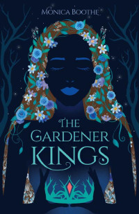 Monica Boothe — The Gardener Kings