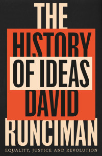 David Runciman — The History of Ideas: Equality, Justice and Revolution