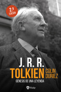 Colin Duriez; — J.R.R. Tolkien: Gnesis de una leyenda