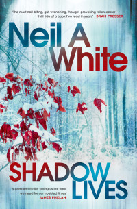 Neil A White — Shadow Lives