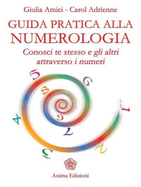 Giulia Amici — Guida pratica alla numerologia (Italian Edition)