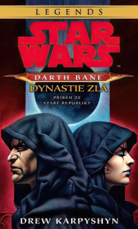 Drew Karpyshyn — Star Wars: Darth Bane - Dynastie zla
