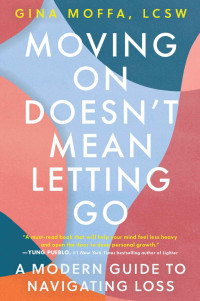 Gina Moffa — Moving On Doesn't Mean Letting Go