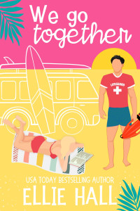 Ellie Hall — We Go Together: Small town short read second chance clean romantic comedy (SoCal Summer Kisses)