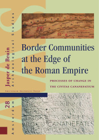 Jasper De Bruin — Border Communities at the Edge of the Roman Empire