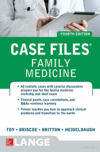 Eugene C. Toy, Donald Briscoe, Bruce S. Britton, Joel John Heidelbaugh — Case Files Family Medicine, Fourth Edition