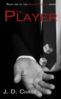 J. D. Chase — The Player (Rouge Passion #1)