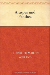 Wieland, Christoph Martin — Araspes und Panthea