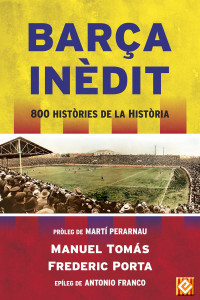 Manuel Tomás & Frederic Porta — Barça inèdit