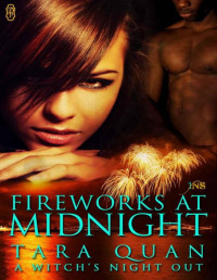Tara Quan [Quan, Tara] — Fireworks at Midnight: A Witch's Night Out (1Night Stand)