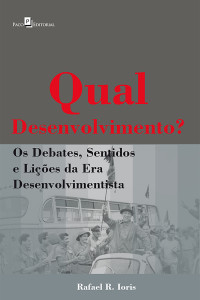 Rafael R. Ioris; — Qual Desenvolvimento?