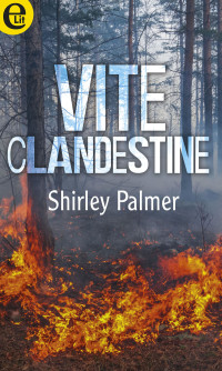Shirley Palmer — Vite clandestine