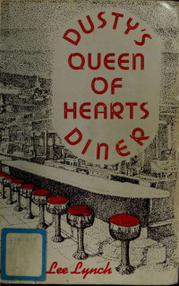 Lynch, Lee, 1945- — Dusty's Queen of hearts diner : a novel