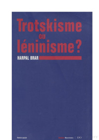 Harpal Brar — Trotskisme ou Léninisme?