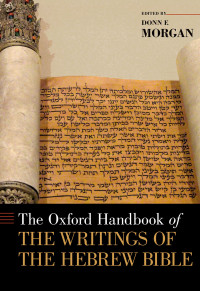 Donn Morgan — The Oxford Handbook of the Writings of the Hebrew Bible