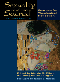 Douglas, Kelly Brown.;Ellison, Marvin Mahan.; — Sexuality and the Sacred, Second Edition