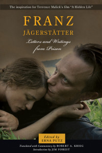 Putz, Erna; — Franz Jagerstatter: Letters and Writings From Prison