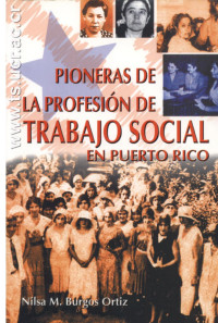 DRA. NILSA M. BURGOS ORTIZ — PIONERAS DE LA PROFESIÓN DE TRABAJO SOCIAL EN PUERTO RICO