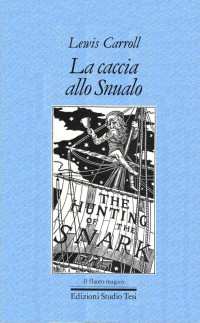 Lewis Carroll — La caccia Allo Snualo