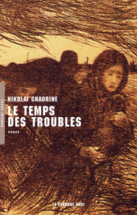 Nikolaï Chadrine — Le temps des troubles