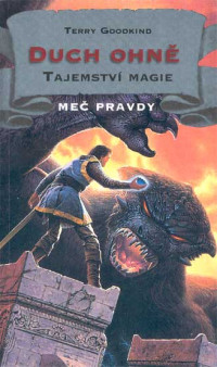 Terry Goodkind — Mec pravdy 10 - Duch ohne - Tajemstvi Magie.