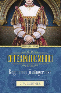 Cristopher Gortner — Caterina de Medici.Regina noptii sangeroase