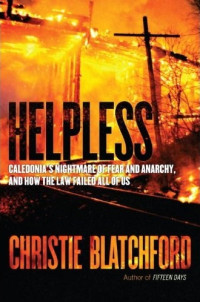 Christie Blatchford — Helpless
