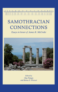 Olga Palagia;Bonna Daix Wescoat; — Samothracian Connections