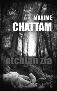 Chattam Maxime — Otchłań zła