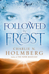 Charlie N. Holmberg  — Followed by Frost