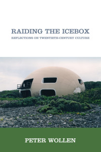 Peter Wollen; — Raiding the Icebox