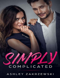 Ashley Zakrzewski — Simply Complicated (Finding Love Book 2)