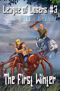 Michael Atamanov — The First Winter (League of Losers Book #3): LitRPG Series