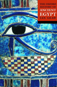 Ian Shaw — THE OXFORD HISTORY OF ANCIENT  EGYPT