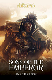 John French, Aaron Dembski-Bowden, Nick Kyme, Gav Thorpe — Sons of the Emperor: An Anthology